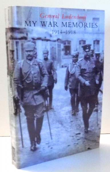 MY WAR MEMORIES 1914-1918 de GENERAL LUDENDORFF , VOL I , 2005