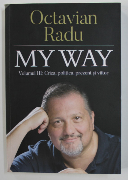 MY WAY de OCTAVIAN RADU , VOLUMUL III , 2020