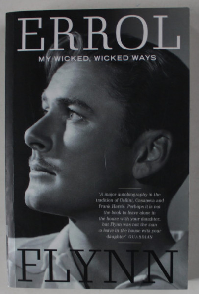 MY WICKED , WICKED WAYS by ERROL FLYNN  , 2005