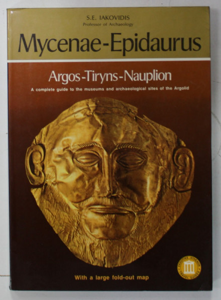 MYCENAE - EPIDAURUS , by S.E. IAKOVIDIS , 1994