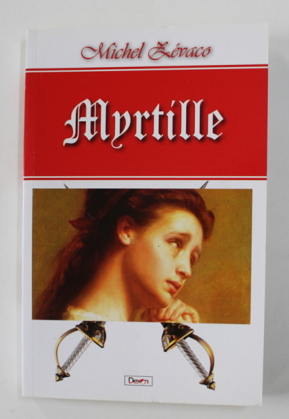 MYRTILLE de MICHEL ZEVACO , 230 PAG.