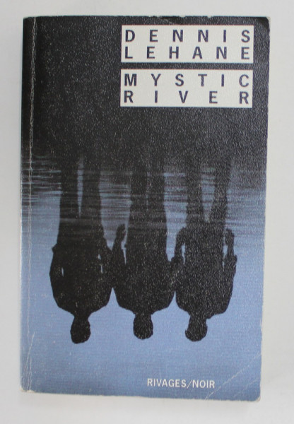 MYSTIC RIVER par  DENNIS LEHANE , 2004