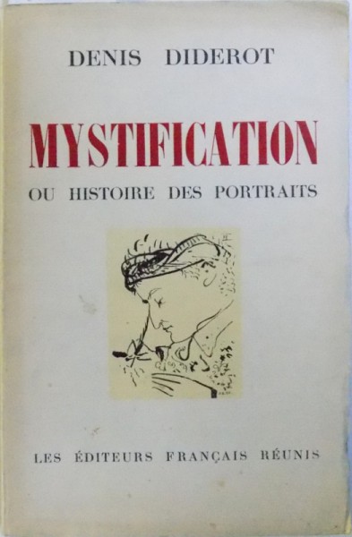 MYSTIFICATION OU LA HISTOIRE DES PORTRAITS  par DENIS DIDEROT , illustrations  de PABLO PICASSO , 1954
