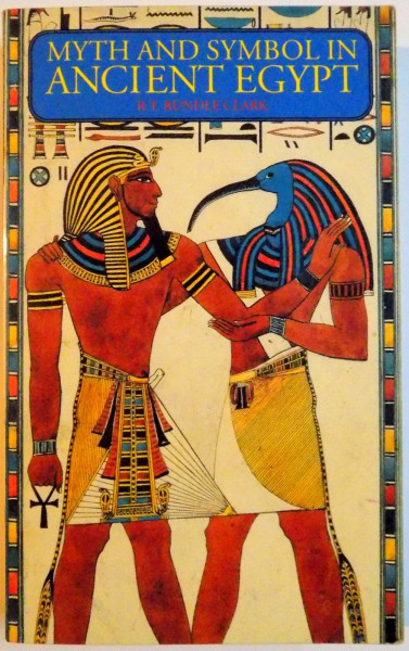 MYTH AND SYMBOL IN ANCIENT EGYPT by R.T. RUNDLE  CLARK , 1959