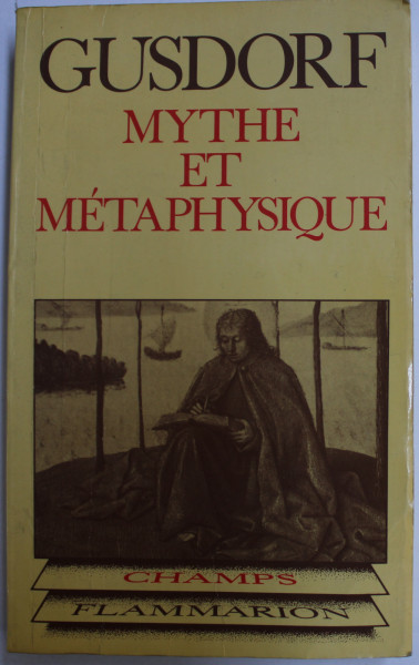 MYTHE ET METAPHYSIQUE - INTRODUCTION A LA PHILOSOPHIE par GEORGES GUSDORF , 1984