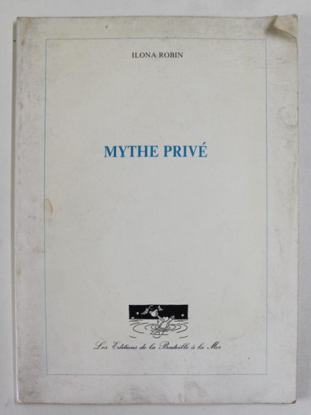 MYTHE PRIVE par ILONA ROBIN , poesies , 1990 , DEDICATIE *