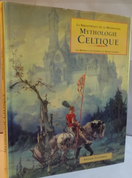 MYTHOLOGIE CELTIQUE, LES MYTHES ET LES LEGENDES DU MONDE CELTIQUE de ARTHUR COTTERELL, 1997