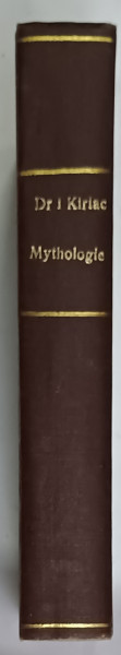 MYTHOLOGIE de Dr. I. KIRIAC , EDITIE INTERBELICA