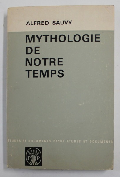 MYTHOLOGIE DE NOTRE TEMPS par ALFRED SAUVY , 1967