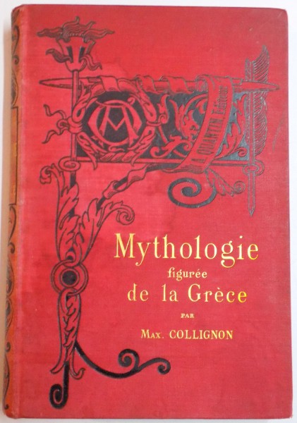 MYTHOLOGIE FIGUREE DE LA GRECE par MAXIME COLLIGNON , PARIS