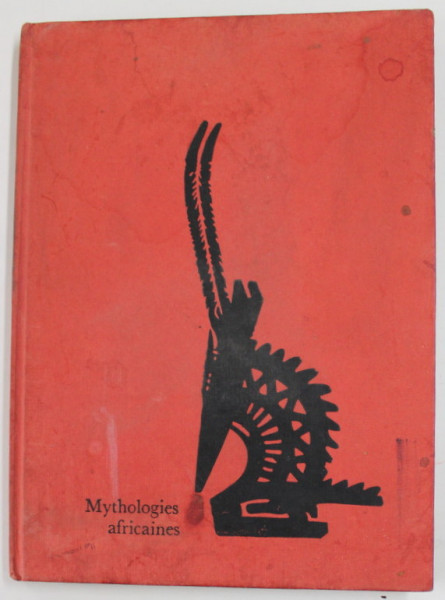 MYTHOLOGIES AFRICAINES par GEOFFREY PARRINDER , 1967,  PREZINTA PETE SI URME DE UZURA *