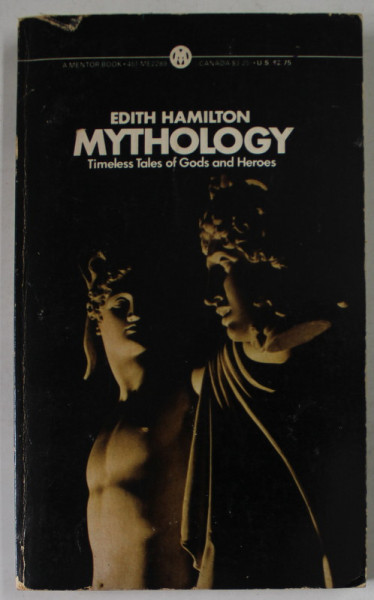 MYTHOLOGY , TIMELESS TALES OF GODS AND HEROE 'S by EDITH HAMILTON, 1969