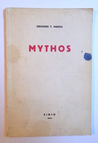 MYTHOS  -  DE  LA EPISTOLELE PASTORALE SI PANA LA DL. LUCIAN BLAGA de GRIGORIE T. MARCU , 1942