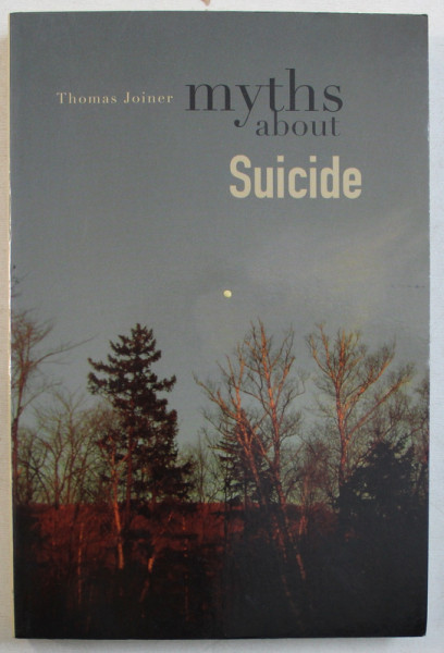 MYTHS ABOUT SUICIDE by THOMAS JOINER , 2011