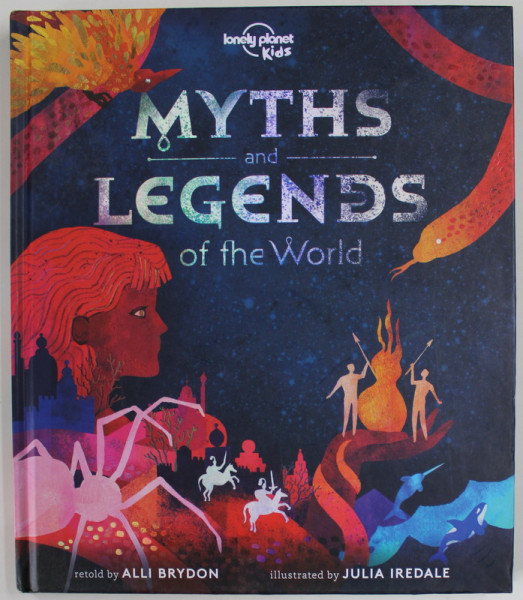 MYTHS AND LEGENDS OF THE  WORLD , retold by ALLI BRYDON , illustrated by JULIA IREDALE , 2019, COTOR DEFECT