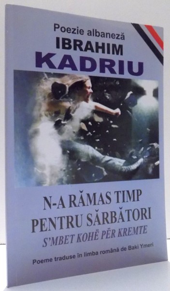 N-A RAMAS TIMP PENTRU SARBATORI de IBRAHIM KADRIU , 2005
