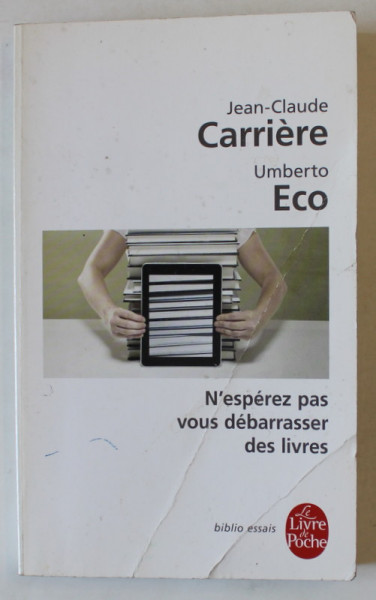N 'ESPEREZ PAS VOU DEBARRASSER DES LIVRES par JEAN - CLAUDE CARRIERE et UMBERTO ECO , 2009