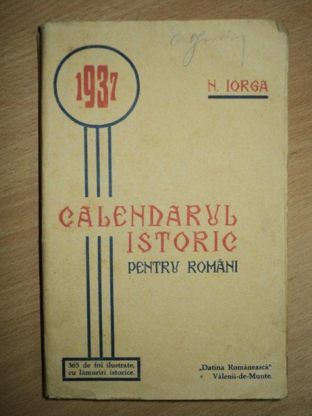 N. Iorga, Calendarul Istoric pentru romani, Valenii de Munte 1937