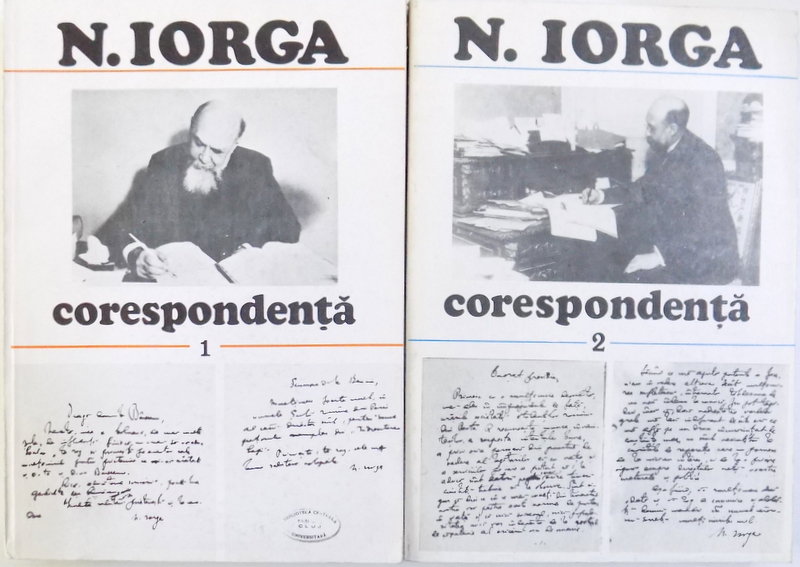 N. IORGA  - CORESPONDENTA , VOL. I - II  , editie de ECATERINA VAUM , 1984 - 1986