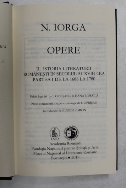 N. IORGA - OPERE , VOLUMUL II , ISTORIA LITERATURII ROMANESTI IN SEC. AL XVIII - LEA , PARTEA I - 2019 , EDITIE DE LUX PE HARTIE DE BIBLIE , LIPSA SUPRACOPERTA