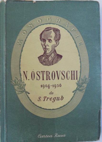 N. OSTROVSCHI 1904- 1936 - MONOGRAFIE de S. TREGUB , 1951