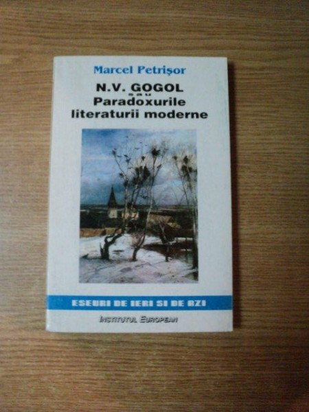 N. V. GOGOL SAU PARADOXURILE LITERATURII MODERNE de MARCEL PETRISOR , 1996