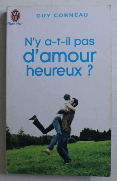 N ' Y A-T-IL PAS D ' AMOUR HEUREUX ? par GUY CORNEAU , 1997