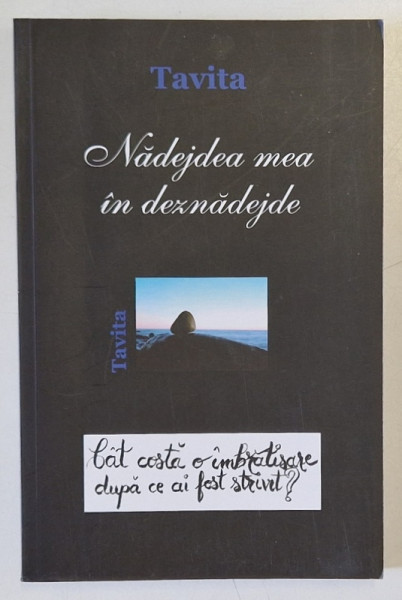 NADEJDEA MEA IN DEZNADEJDE de TAVITA , CAT COSTA O IMBRATISARE DUPA CE AI FOST STRIVIT ? , 2022