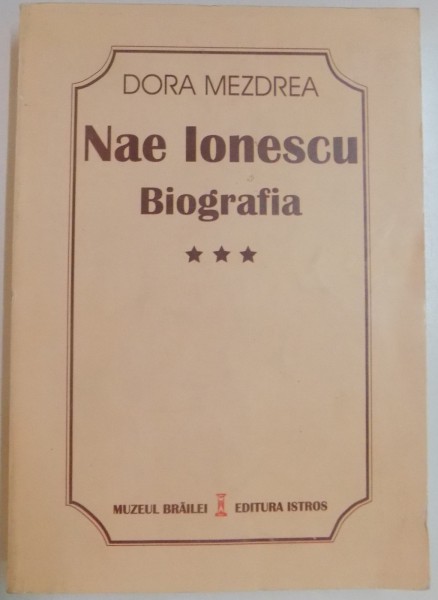 NAE IONESCU, BIOGRAFIA, VOL. III de DORA MEZDREA, 2003