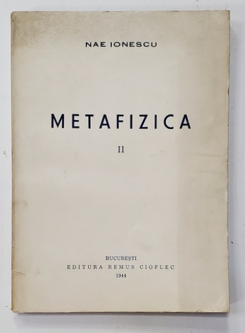 NAE IONESCU - METAFIZICA II , 1944 , STARE F. BUNA
