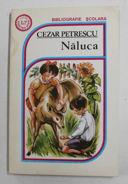 NALUCA - PIF.PAF.PUF. SI ALTE POVESTIRI de CEZAR PETRESCU , bibliografie scolare , clasele I- IV , 1995