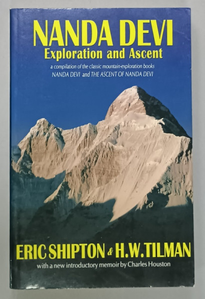 NANDA  DEVI , EXPLORATION AND ASCENT by ERIC SHIPTON and H.W. TILMAN , 2000