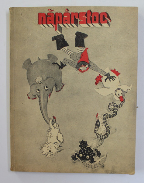 NAPARSTOC SI ALTE POVESTIRI PENTRU COPIII NOSTRI , talmaciri si prelucrari de CICERONE THEODORESCU , ilustratii de FLORICA  CORDESCU , 1946