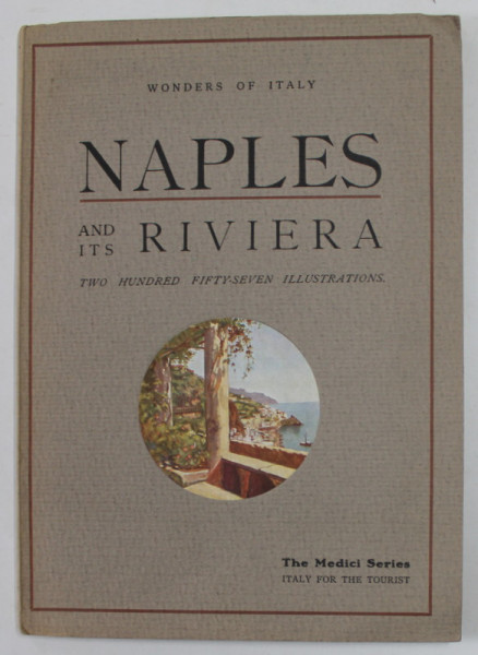 NAPLES AND ITS RIVIERA - TWO HUNDRED FIFTY - SEVEN ILLUSTRATIONS , 1930