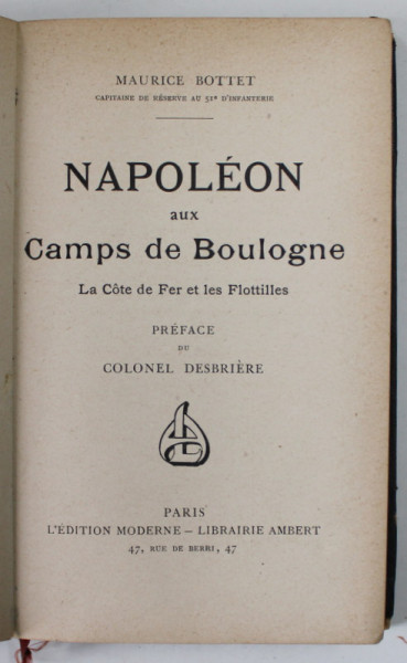 NAPOLEON AUX CAMPS DE BOULOGNE , LE COTE DE FER ET LES FLOTILLES par MAURICE BOTTET , EDITIE DE INCEPUT DE SECOL XX , LEGATURA CU URME DE UZURA