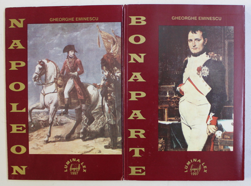NAPOLEON BONAPARTE de GHEORGHE EMINESCU , VOLUMELE I - II , 1997