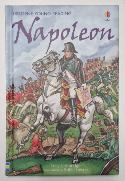 NAPOLEON by LUCY LETHBRIDGE , illustrated by ROBIN LAWRIE , USBORNE YOUNG READING , 2005