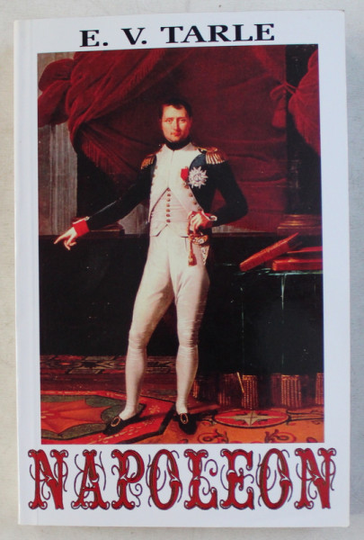 NAPOLEON ED. REVAZUTA de E. V. TARLE , 2008 * PREZINTA HALOURI DE APA