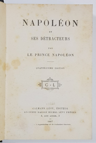 NAPOLEON ET SES DETRACTEURS par LE PRINCE NAPOLEON - PARIS, 1887