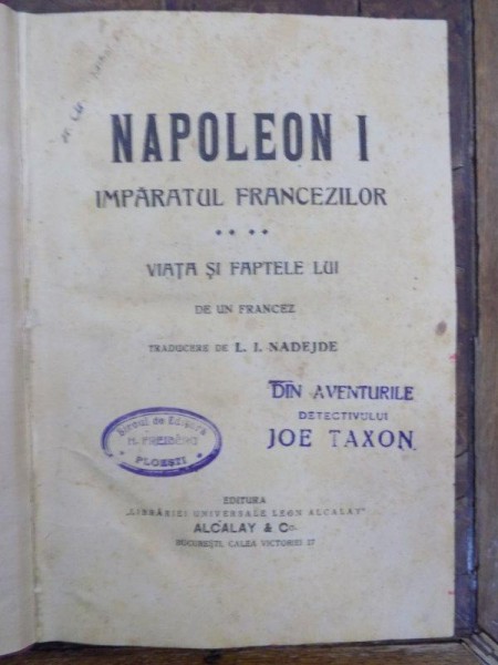 NAPOLEON I : IMPARATUL FRANCEZILOR. VIATA SI FAPTELE LUI DE UN FRANCEZ