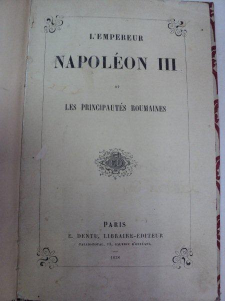 NAPOLEON III ET LES PRINCIPAUTES ROUMAINES  PARIS 1858
