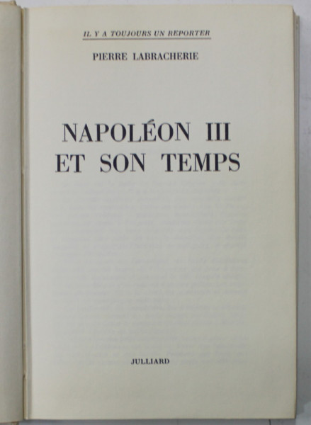 NAPOLEON III ET SON TEMPS par PIERRE LABRACHERIE , 1967