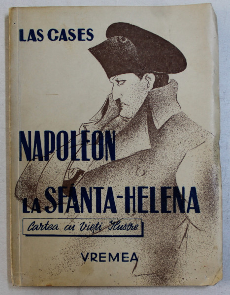 NAPOLEON LA SFANTA  - HELENA de LAS CASES , EDITIE INTERBELICA *MINIMA UZURA