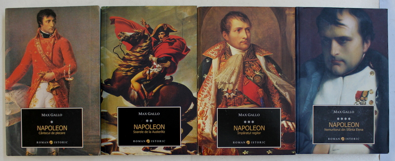 NAPOLEON - roman istoric de MAX GALLO , VOL. I - IV , 2011- 2012