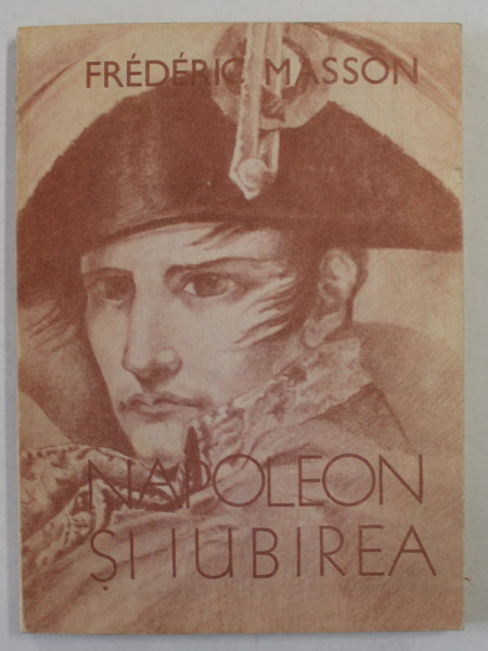 NAPOLEON SI IUBIREA de FREDERIC MASSON