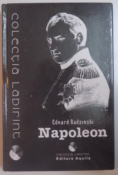 NAPOLEON , VIATA DUPA MOARTE de EDVARD RADZINSKI , 2004