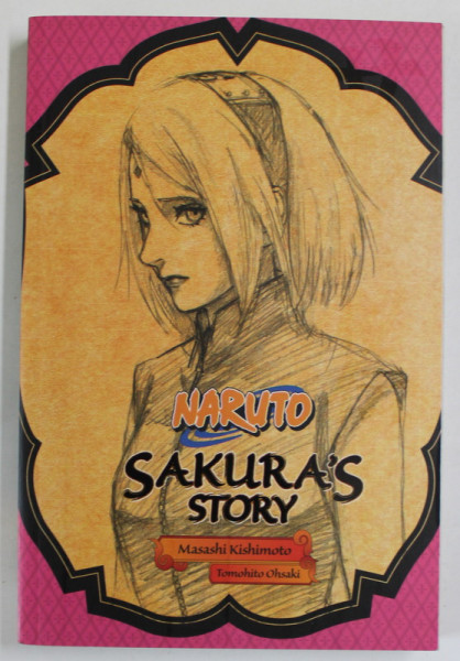 NARUTO , SAKURA 'S STORY by MASASHI KISHIMOTO and TOMOHITO OHSAKI , 2016