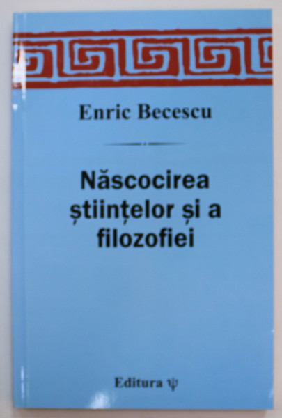 NASCOCIREA STIINTELOR SI A FILOZOFIEI de ENRIC BECESCU , 2009