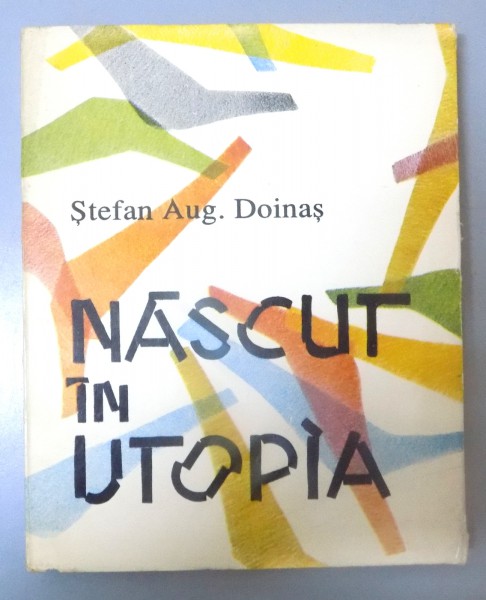NASCUT IN UTOPIA , ANTOLOGIE LIRICA de STEFAN AUG. DOINAS , 1992 , DEDICATIE*