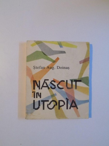 NASCUT IN UTOPIA  de STEFAN AUG. DOINAS  , 1992 * ILUSTRATII DE GETA BRATESCU
